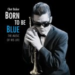 Chet Baker:  Born to Be Blue