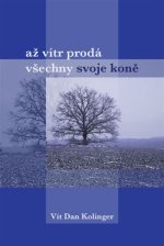 Až vítr prodá všechno svoje koně