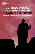 sangue e il potere. Processo a Giulio Cesare, Tiberio, Nerone