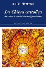 chiesa cattolica. Dove tutte le verità si danno appuntamento