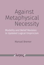 Against Metaphysical Necessity: Modality and Belief Revision in Updated Logical Empiricism