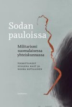 Sodan pauloissa. Militarismi suomalaisessa yhteiskunnassa