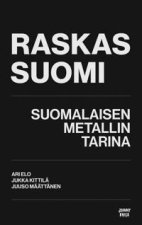 Raskas Suomi. Suomalaisen metallin tarina