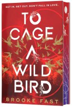 To Cage a Wild Bird (Deluxe Limited Edition)