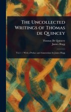 The Uncollected Writings of Thomas De Quincey