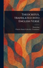 Theocritus, Translated Into English Verse