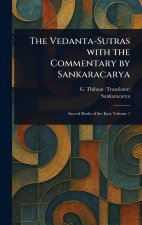 The Vedanta-Sutras With the Commentary by Sankaracarya