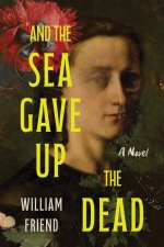 And the Sea Gave Up the Dead