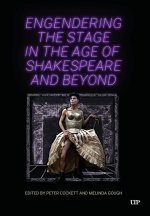 Engendering the Stage in the Age of Shakespeare and Beyond