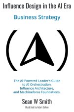 Influence Design in the AI Era