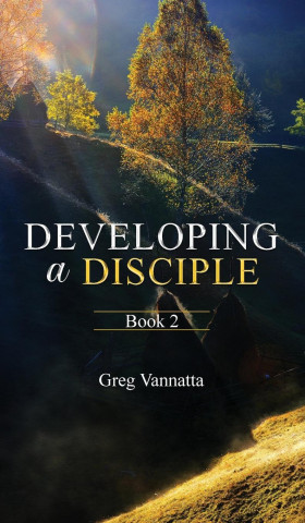 DEVELOPING A DISCIPLE