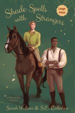 Shade Spells with Strangers