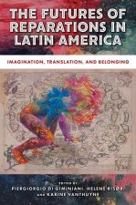 The Futures of Reparations in Latin America