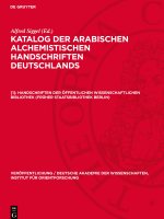 Katalog der arabischen alchemistischen Handschriften Deutschlands, [1], Handschriften der Öffentlichen Wissenschaftlichen Bibliothek (früher Staatsbib
