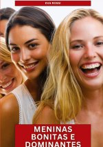 Meninas Bonitas e Dominantes