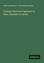Gesangs-Texte aus Cagliostro in Wien. Operette in 3 Acten