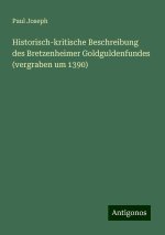 Historisch-kritische Beschreibung des Bretzenheimer Goldguldenfundes (vergraben um 1390)