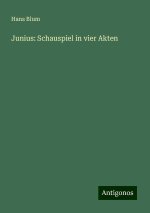 Junius: Schauspiel in vier Akten