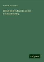 Hülfsbüchlein für lateinische Rechtschreibung