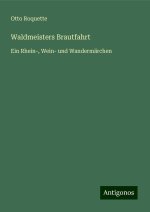 Waldmeisters Brautfahrt