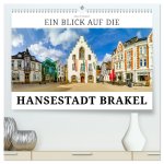 Ein Blick auf die Hansestadt Brakel (hochwertiger Premium Wandkalender 2026 DIN A2 quer), Kunstdruck in Hochglanz