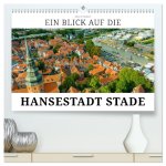 Ein Blick auf die Hansestadt Stade (hochwertiger Premium Wandkalender 2026 DIN A2 quer), Kunstdruck in Hochglanz