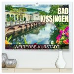 Bad Kissingen - Welterbe-Kurstadt (hochwertiger Premium Wandkalender 2026 DIN A2 quer), Kunstdruck in Hochglanz