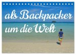 Als Backpacker um die Welt (Tischkalender 2026 DIN A5 quer), CALVENDO Monatskalender