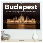 Budapest - Ungarns einzigartige Hauptstadt an der Donau. (hochwertiger Premium Wandkalender 2026 DIN A2 quer), Kunstdruck in Hochglanz