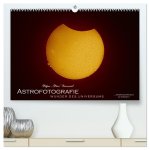 Astrofotografie - Wunder des Universums (hochwertiger Premium Wandkalender 2026 DIN A2 quer), Kunstdruck in Hochglanz