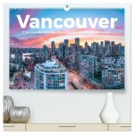 Vancouver - Eine wunderschöne Stadt an der Westküste Kanadas. (hochwertiger Premium Wandkalender 2026 DIN A2 quer), Kunstdruck in Hochglanz