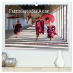 Faszinierendes Asien - Eine Kulturreise in den Fernen Osten (hochwertiger Premium Wandkalender 2026 DIN A2 quer), Kunstdruck in Hochglanz
