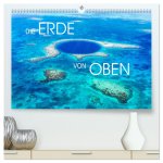 Die Erde von Oben - Earth from above (hochwertiger Premium Wandkalender 2026 DIN A2 quer), Kunstdruck in Hochglanz