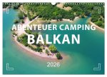 Abenteuer Camping Balkan (Wandkalender 2026 DIN A3 quer), CALVENDO Monatskalender