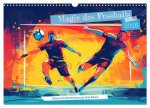 Magie des Fussballs - Illustrierte Emotionen auf dem Rasen (Wandkalender 2026 DIN A3 quer), CALVENDO Monatskalender