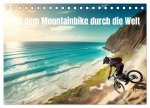 Mit dem Mountainbike durch die Welt (Tischkalender 2026 DIN A5 quer), CALVENDO Monatskalender