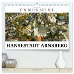 Ein Blick auf die Hansestadt Arnsberg (hochwertiger Premium Wandkalender 2026 DIN A2 quer), Kunstdruck in Hochglanz