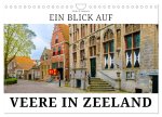 Ein Blick auf Veere in Zeeland (Wandkalender 2026 DIN A4 quer), CALVENDO Monatskalender