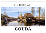 Ein Blick auf Gouda (Wandkalender 2026 DIN A2 quer), CALVENDO Monatskalender