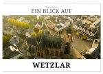 Ein Blick auf Wetzlar (Wandkalender 2026 DIN A2 quer), CALVENDO Monatskalender