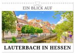 Ein Blick auf Lauterbach in Hessen (Wandkalender 2026 DIN A4 quer), CALVENDO Monatskalender