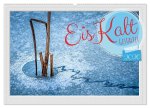 EisKalt Gestaltet (Wandkalender 2026 DIN A2 quer), CALVENDO Monatskalender
