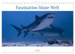 Faszination blaue Welt (Wandkalender 2026 DIN A4 quer), CALVENDO Monatskalender