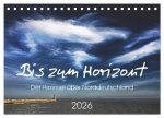 Bis zum Horizont. Der Himmel über Norddeutschland. (Tischkalender 2026 DIN A5 quer), CALVENDO Monatskalender