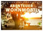 Abenteuer Wohnmobil - Camping, Vanlife, Roadtrips (Tischkalender 2026 DIN A5 quer), CALVENDO Monatskalender
