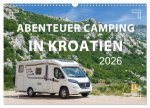 Abenteuer Camping in Kroatien (Wandkalender 2026 DIN A3 quer), CALVENDO Monatskalender