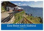 Eine Reise nach Südtirol - Es ist immer eine Reise wert (Wandkalender 2026 DIN A2 quer), CALVENDO Monatskalender
