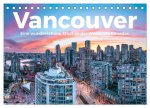 Vancouver - Eine wunderschöne Stadt an der Westküste Kanadas. (Tischkalender 2026 DIN A5 quer), CALVENDO Monatskalender