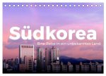 Südkorea - Eine Reise in ein unbekanntes Land. (Tischkalender 2026 DIN A5 quer), CALVENDO Monatskalender