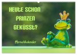 Heute schon Prinzen geküsst? Spruchkalender (Wandkalender 2026 DIN A2 quer), CALVENDO Monatskalender